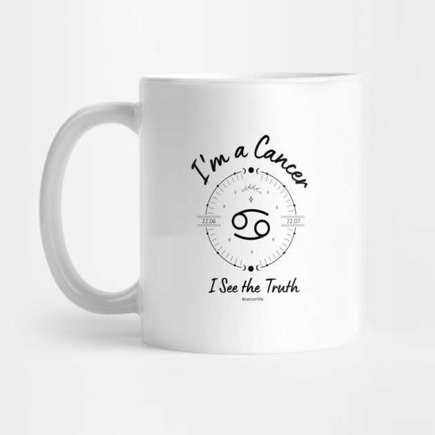 I'm a Cancer I see the truth by Enacted Designs